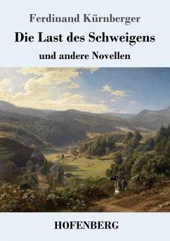 Die Last des Schweigens - Kürnberger, Ferdinand