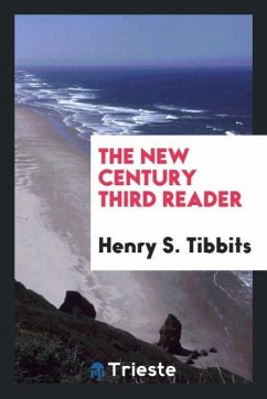 The New Century Third Reader - Tibbits, Henry S.