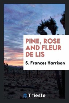 Pine, Rose and Fleur de Lis - Harrison, S. Frances