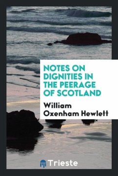 Notes on Dignities in the Peerage of Scotland - Hewlett, William Oxenham