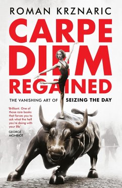 Carpe Diem Regained - Krznaric, Roman