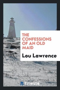 The Confessions of an Old Maid - Lawrence, Lou