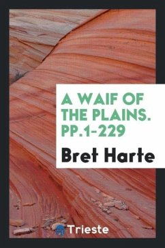 A Waif of the Plains. pp.1-229 - Harte, Bret