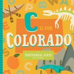 C Is for Colorado - Miles, Stephanie; Farley, Christin