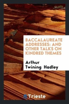 Baccalaureate Addresses - Hadley, Arthur Twining