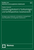 Gestaltungsfreiheit in Tarifverträgen und tarifdispositives Gesetzesrecht (eBook, PDF)