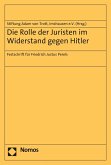 Die Rolle der Juristen im Widerstand gegen Hitler (eBook, PDF)