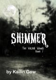 Shimmer (Wicked Woods Series) (eBook, ePUB) Shimmer (Wicked Woods Series) (eBook, ePUB)