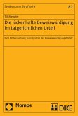 Die lückenhafte Beweiswürdigung im tatgerichtlichen Urteil (eBook, PDF)