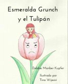 Esmeralda Grunch y el Tulipán (eBook, ePUB)