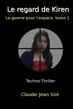 Cover Le regard de Kiren - La guerre pour l'espace, tome 1 (eBook, ePUB)