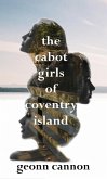 The Cabot Girls of Coventry Island (eBook, ePUB) The Cabot Girls of Coventry Island (eBook, ePUB)
