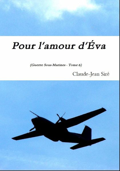 Pour l'amour d'Eva - Guerres sous-marines, tome 6 (eBook, ePUB)