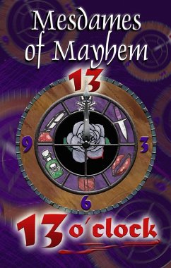 13 O'Clock (Mesdames of Mayhem series of crime anthologies, #2) (eBook, ePUB) - MesdamesofMayhem