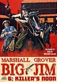 Big Jim 6: Killer's Noon (eBook, ePUB) Big Jim 6: Killer's Noon (eBook, ePUB)