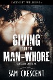 Giving It to the Man-Whore (Saints and Sinners MC, #5) (eBook, ePUB)