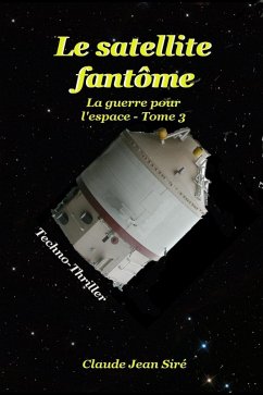 Cover Le satellite fantôme - La guerre pour l'espace, tome 3 (eBook, ePUB)