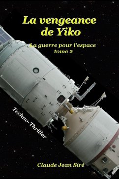 Cover La vengeance de Yiko - La guerre pour l'espace, tome 2 (eBook, ePUB)