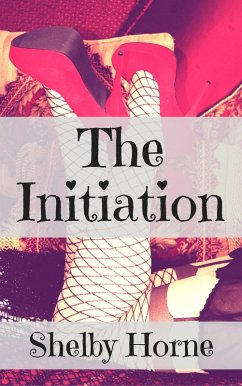 The Initiation (eBook, ePUB) - Horne, Shelby