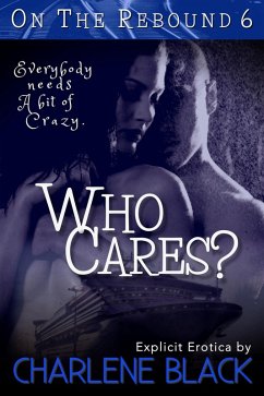 Who Cares? (On the Rebound, #6) (eBook, ePUB) - Black, Charlene