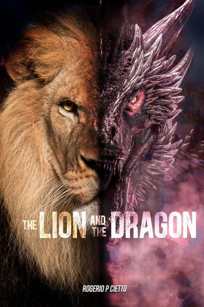 The Lion and The Dragon (eBook, ePUB) The Lion and The Dragon (eBook, ePUB)