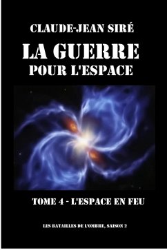 Cover L'espace en feu - La guerre pour l'espace, tome 4 (eBook, ePUB)