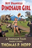 Kit Daniels Dinosaur Girl (Dinosaur Tales Short Stories, #7) (eBook, ePUB) Kit Daniels Dinosaur Girl (Dinosaur Tales Short Stories, #7) (eBook, ePUB)