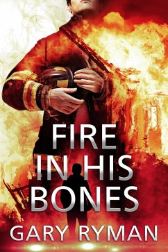 Fire In His Bones (eBook, ePUB) - Ryman, Gary