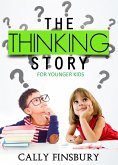 The Thinking Story (eBook, ePUB) The Thinking Story (eBook, ePUB)