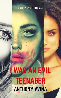 I Was An Evil Teenager: Remastered (eBook, ePUB) - Avina, Anthony