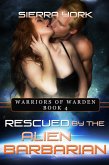 Rescued by the Alien Barbarian (Warriors or Warden, #4) (eBook, ePUB)