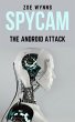 SpyCam: The Android Attack (eBook, ePUB) - Bild 1