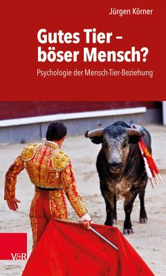 Gutes Tier - böser Mensch? (eBook, PDF) - Körner, Jürgen