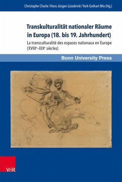 Transkulturalität nationaler Räume in Europa (18. bis 19. Jahrhundert). Übersetzungen, Kulturtransfer und Vermittlungsinstanzen (eBook, PDF)