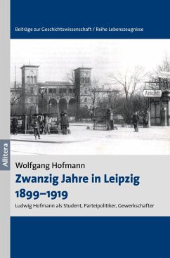 Zwanzig Jahre in Leipzig 1899¿1919 - Hofmann, Wolfgang