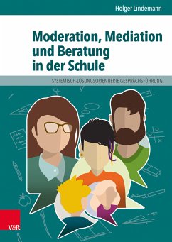 Moderation, Mediation und Beratung in der Schule (eBook, PDF) - Lindemann, Holger