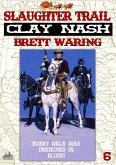 Clay Nash 6: Slaughter Trail (eBook, ePUB)