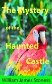 The Mystery of the Haunted Castle (eBook, ePUB) The Mystery of the Haunted Castle (eBook, ePUB)