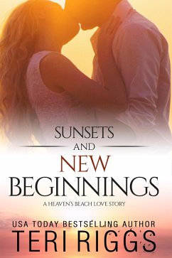 Sunsets and New Beginnings (A Heaven's Beach Love Story, #1) (eBook, ePUB) - Riggs, Teri