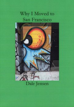Why I Moved to San Francisco (eBook, ePUB) - Jensen, Dale