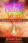 The Chakra Secret: What Your Body Is Telling You, a min-e-book(TM) (eBook, ePUB) The Chakra Secret: What Your Body Is Telling You, a min-e-book(TM) (eBook, ePUB)