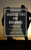 Exercise Tips for Beginners (eBook, ePUB)