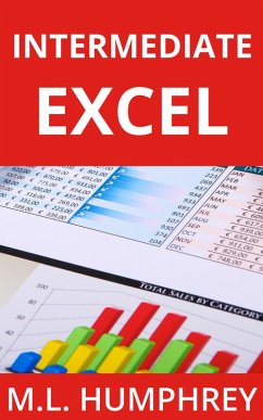 Intermediate Excel (Excel Essentials, #2) (eBook, ePUB) - Humphrey, M. L.