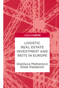 Logistic Real Estate Investment and REITs in Europe - Mattarocci, Gianluca;Pekdemir, Dilek