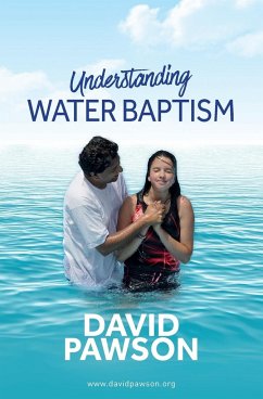 UNDERSTANDING Water Baptism - Pawson, David