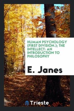 Human Psychology (First Division.); The Intellect - Janes, E.