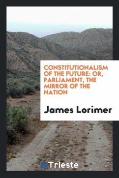 Constitutionalism of the Future - Lorimer, James