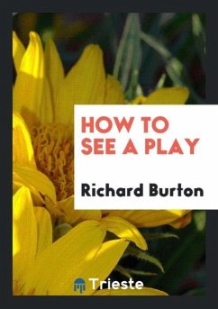 How to See a Play - Burton, Richard