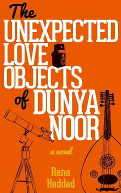 The Unexpected Love Objects of Dunya Noor - Haddad, Rana