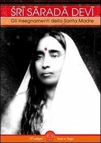 Cover Sri Sarada Devi. Gli insegnamenti della Santa Madre